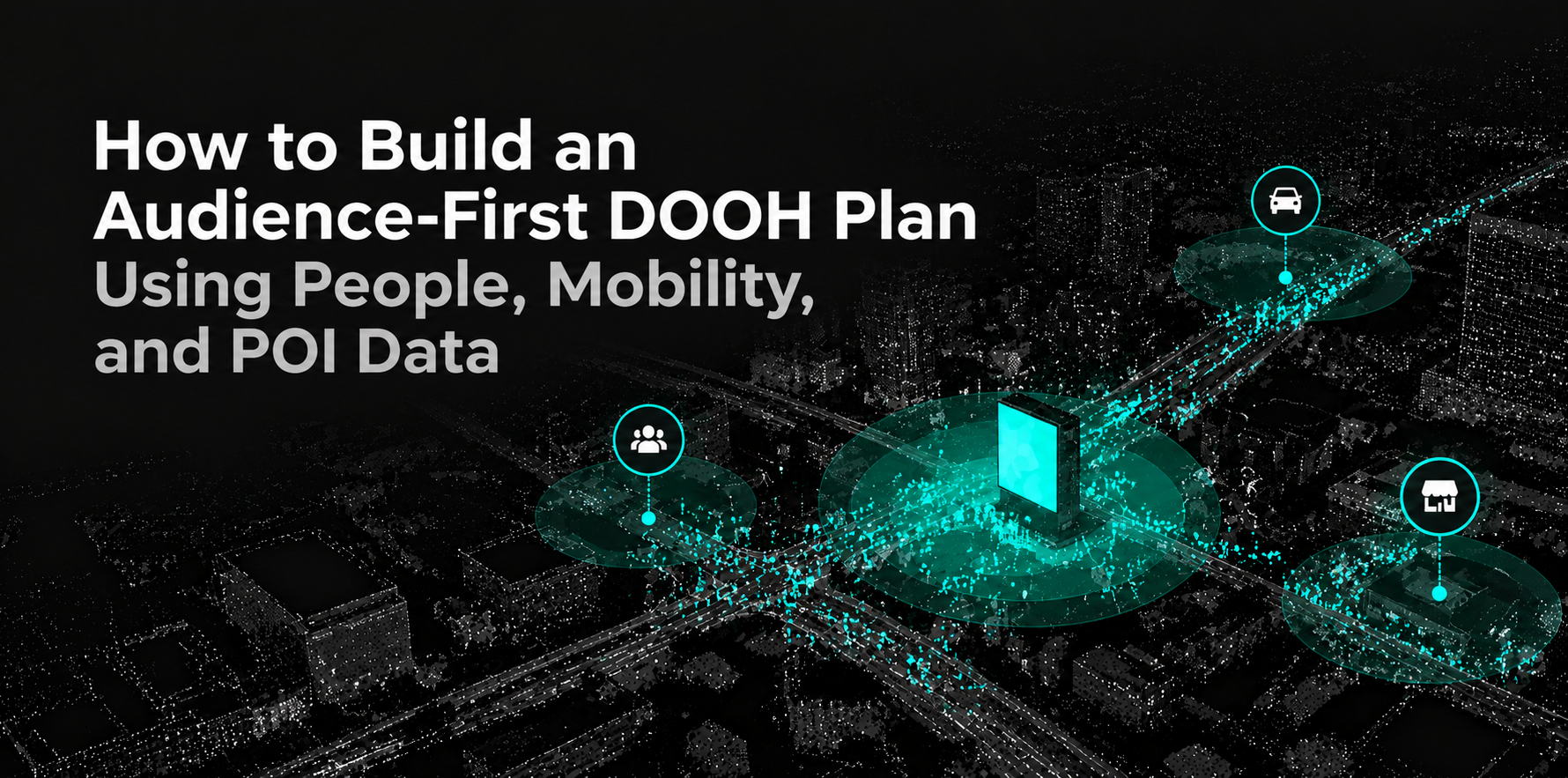 Audience-First DOOH Data Map