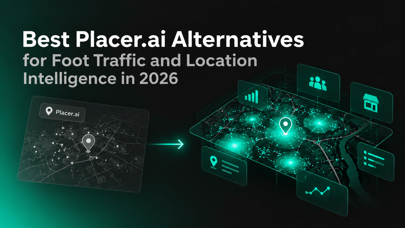 Best Placer.ai Alternatives_ Location Intelligence 2026