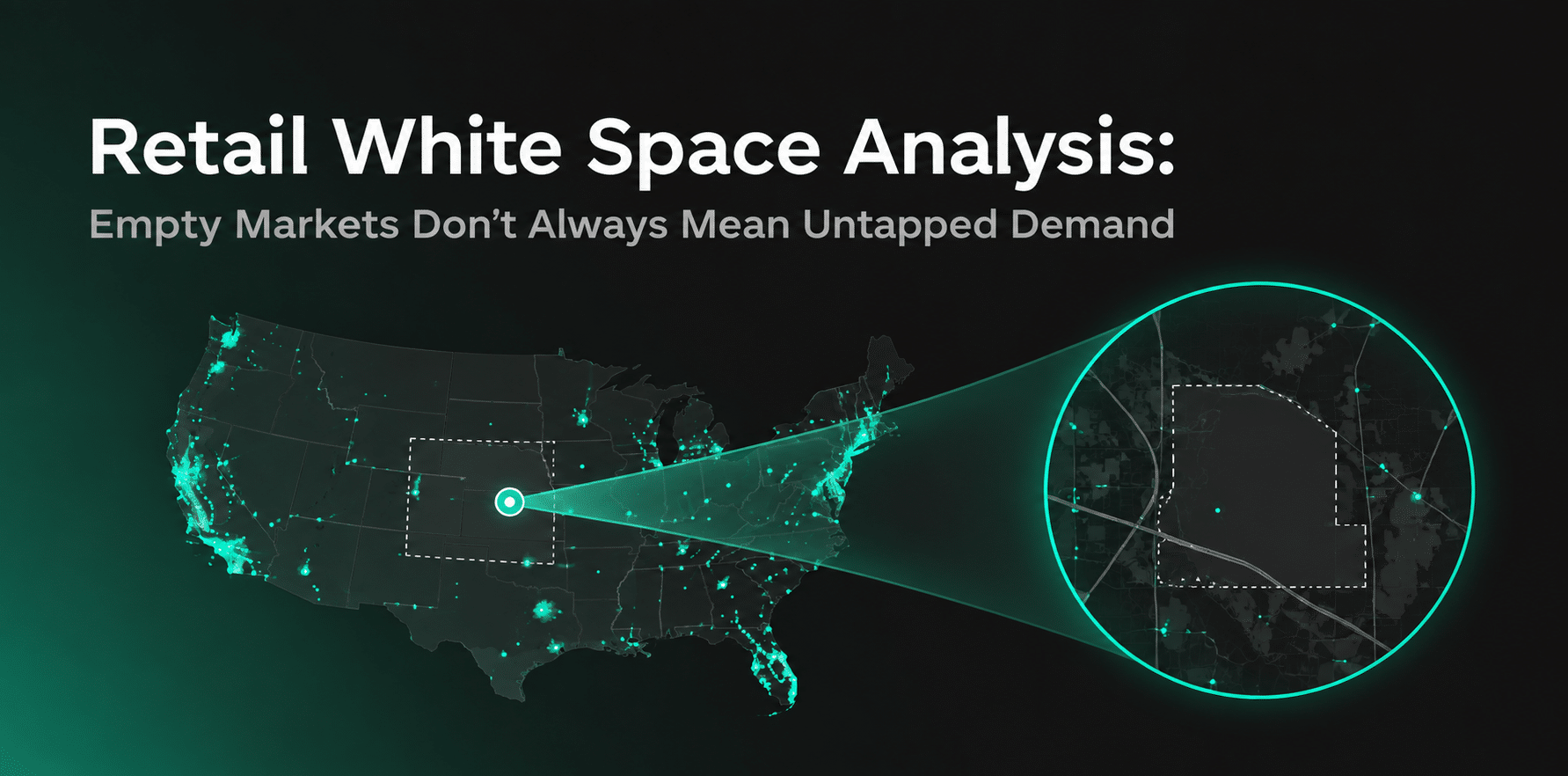 Retail White Space Analysis: Empty Markets Don’t Always Mean Untapped Demand