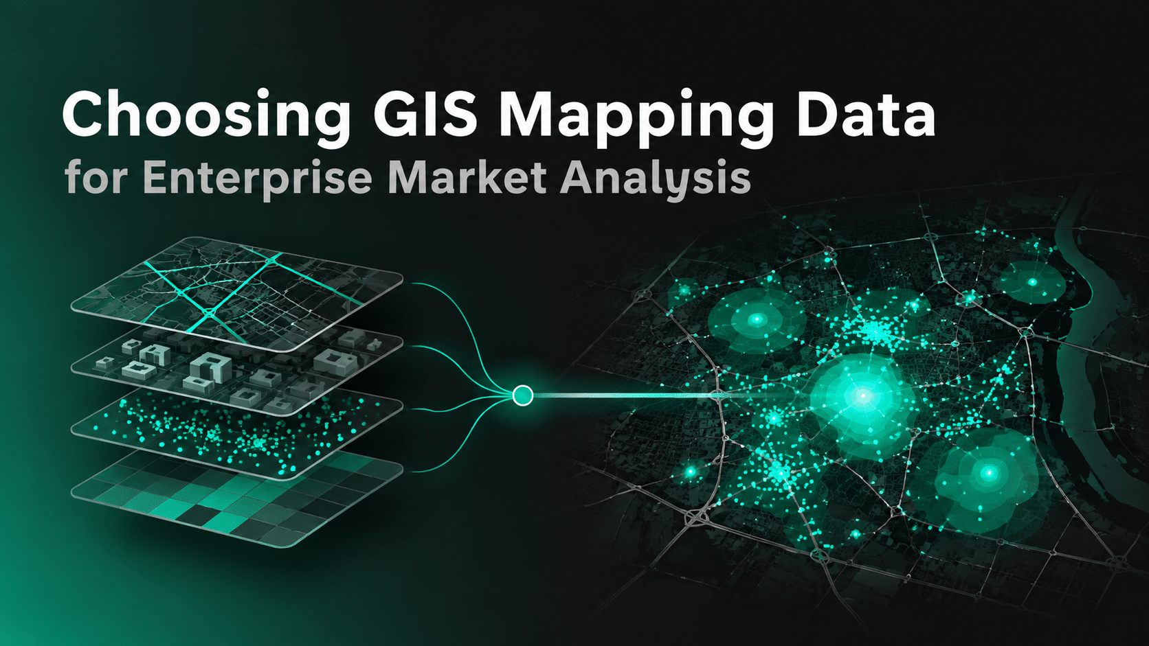 Choosing GIS Mapping Data for Enterprise Market Analysis