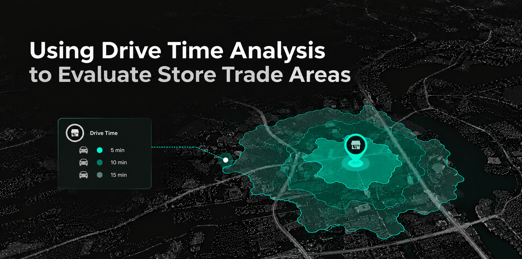 Drive-Time Analysis Store Trade Areas