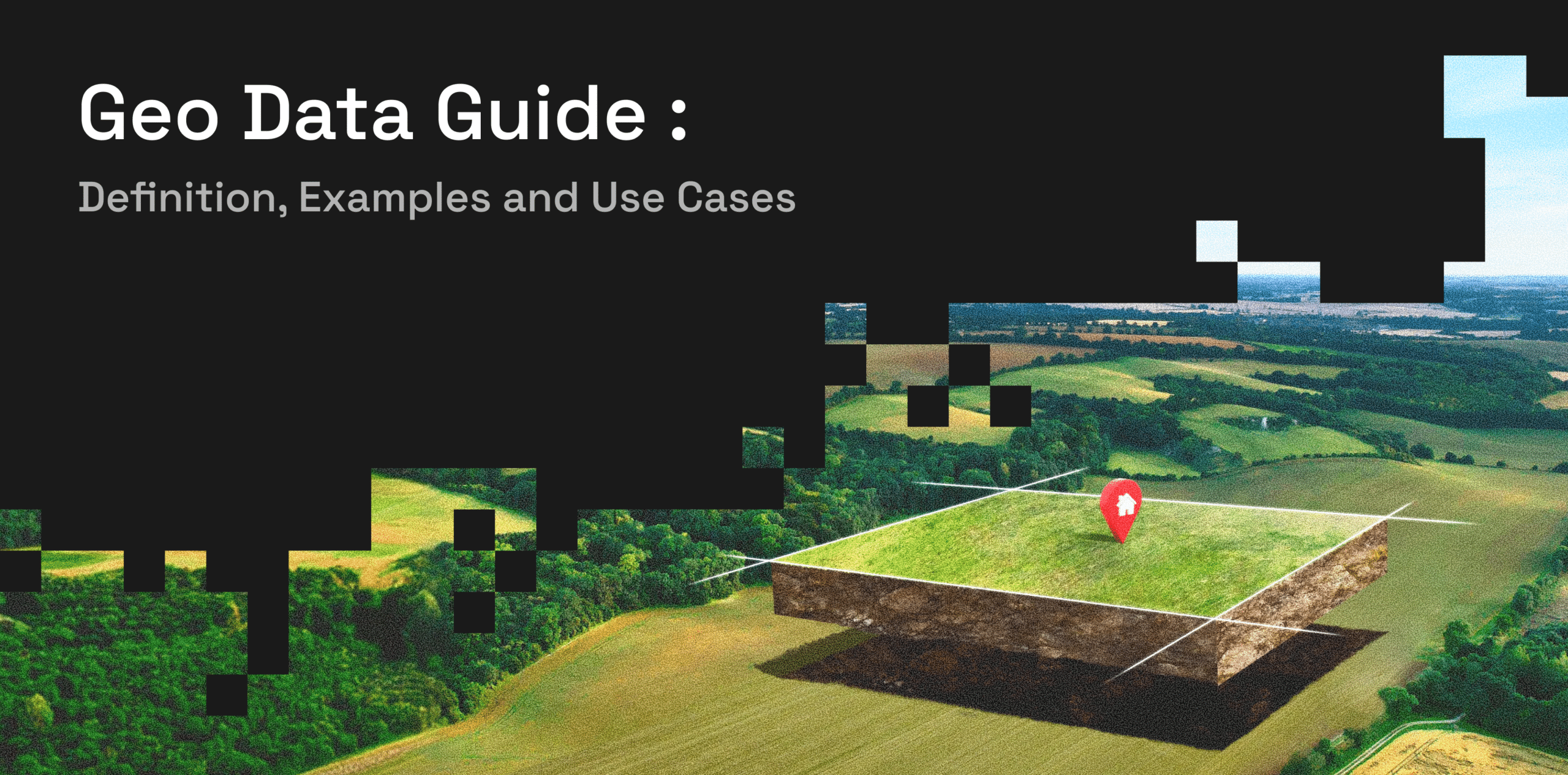Geo Data Guide_ Definition, Examples and Use Cases