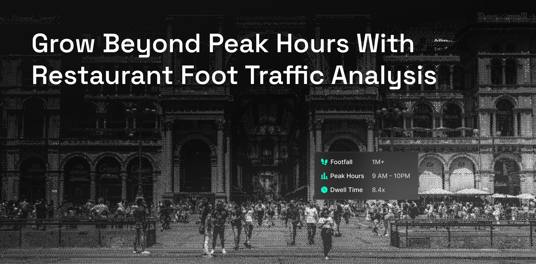 Grow Beyond Peak Hours With Restaurant Foot Traffic Analysis