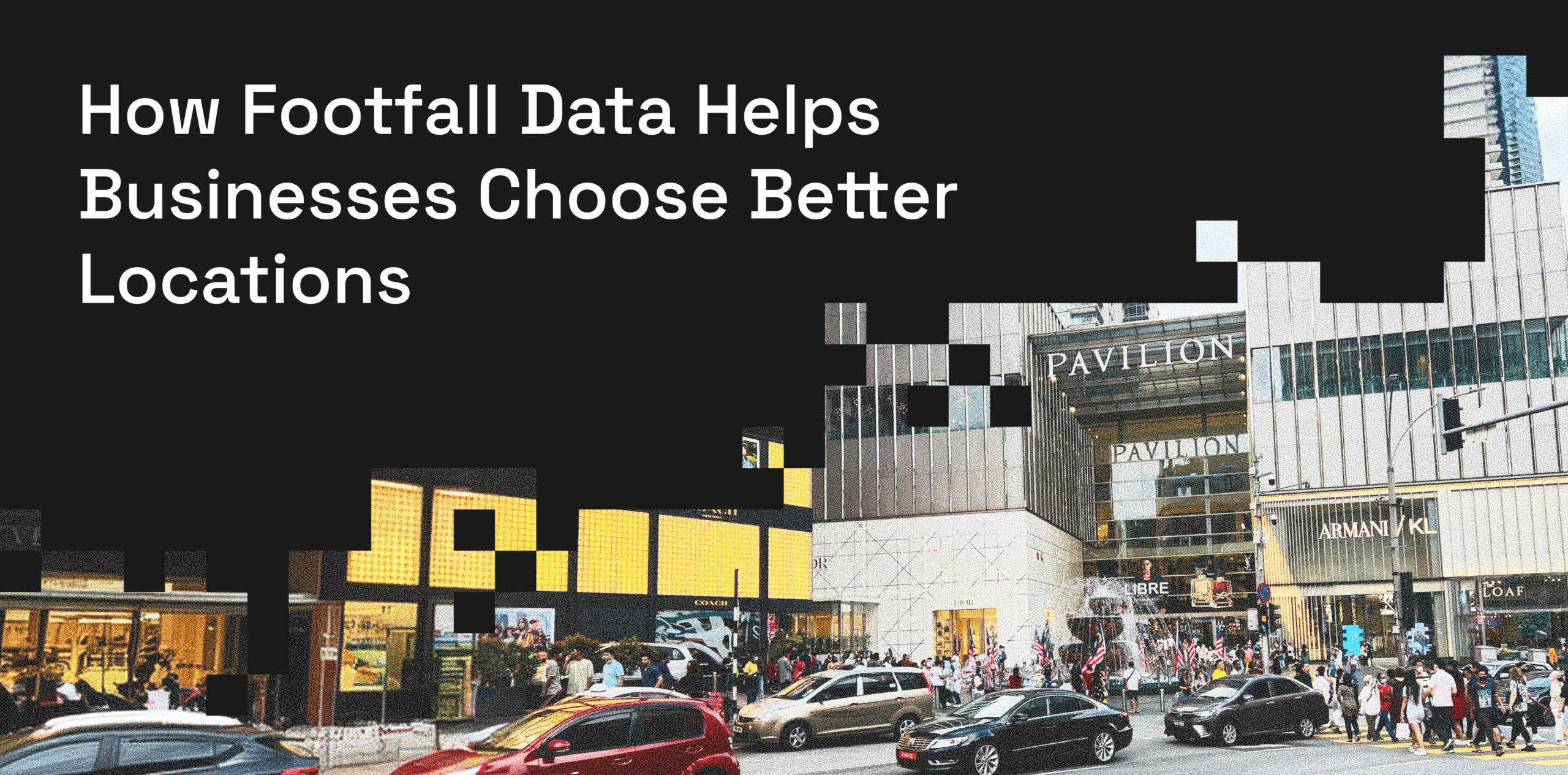 How Footfall Data Helps Businesses Choose Better Locations
