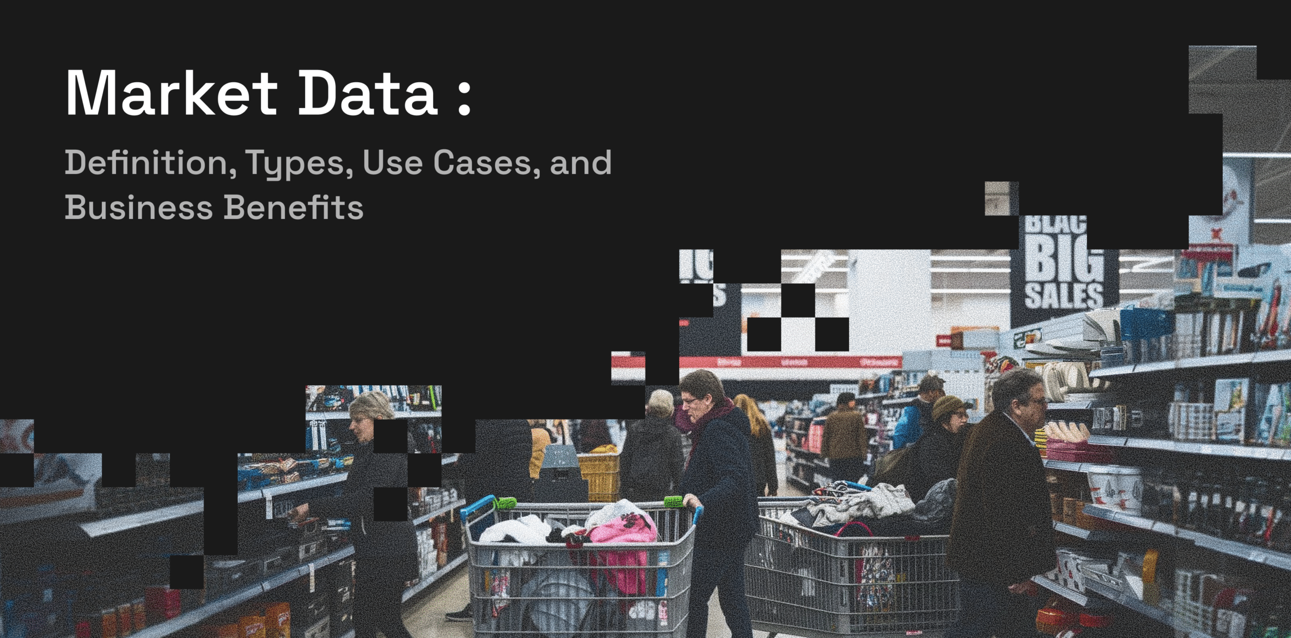 Market Data Guide_ Definition, Types, Use Cases, and Business Benefits
