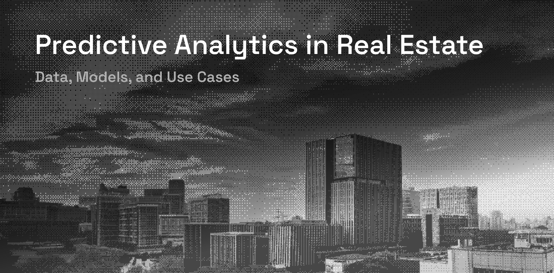Predictive Analytics in Real Estate_ Data, Models, and Use Cases