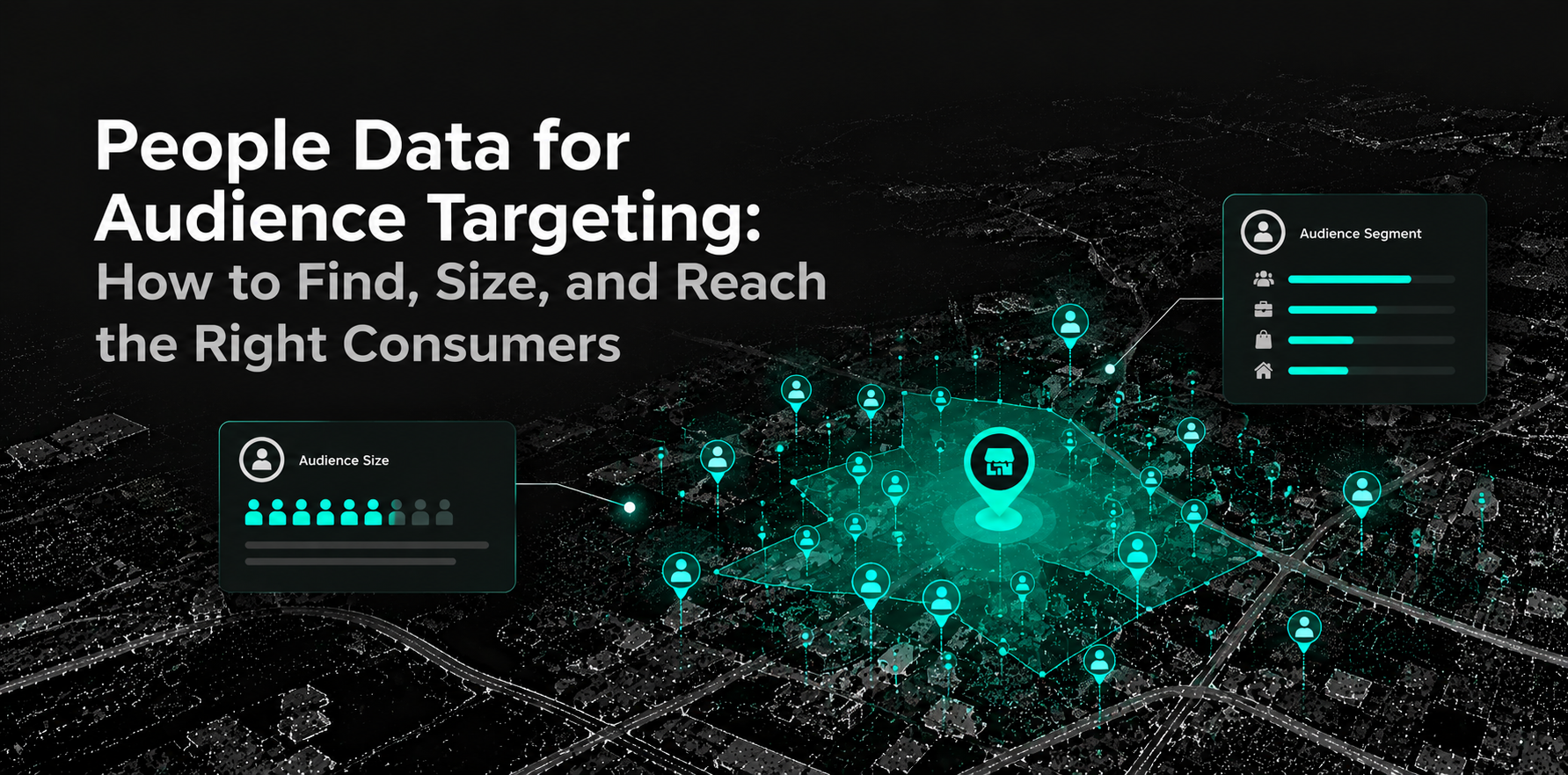 People Data for Audience Targeting: How to Find, Size, and Reach the Right Consumers