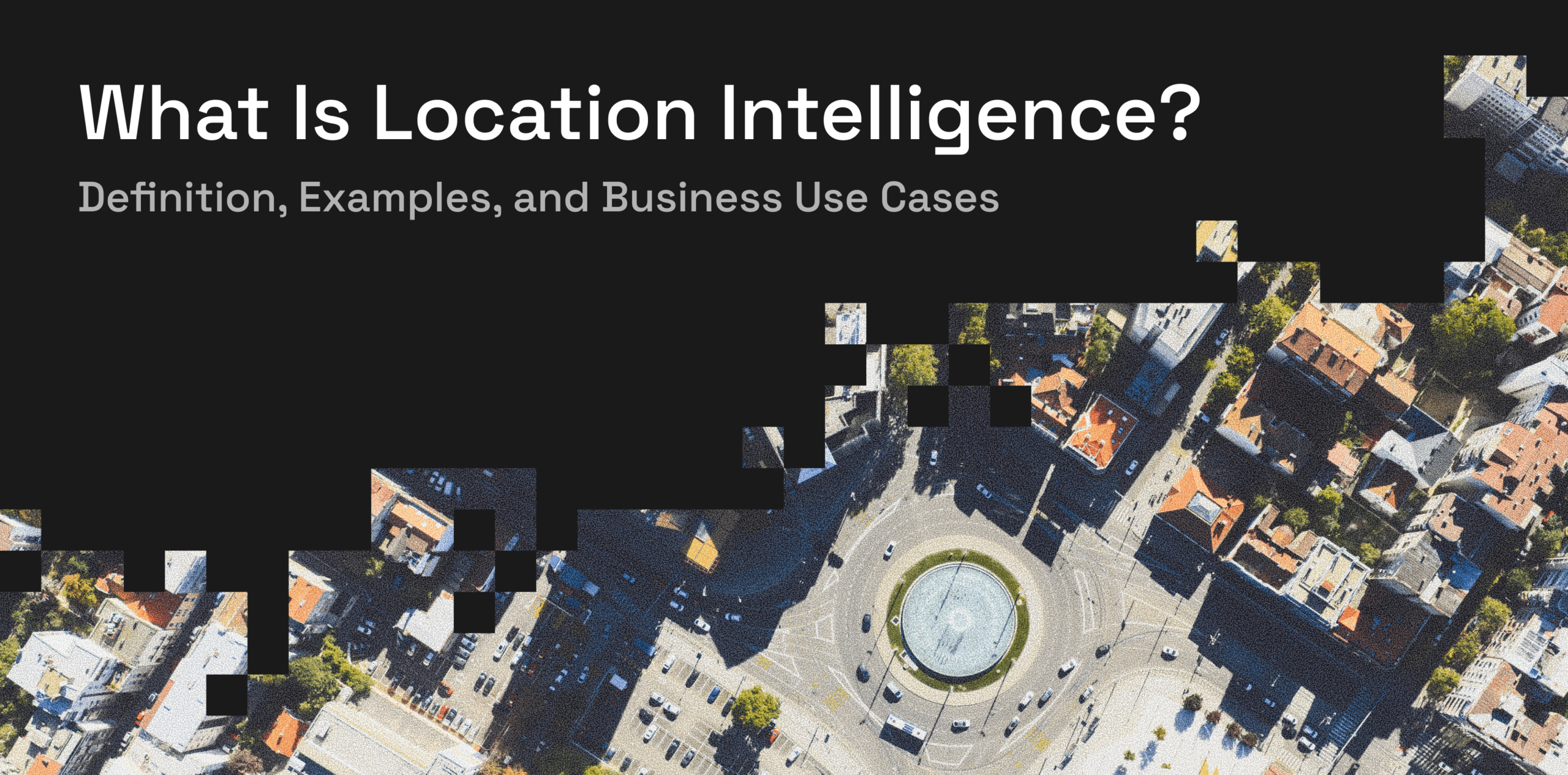 Learn what location intelligence is, how it works, what data powers it, and how businesses use it for site selection, targeting, forecasting, and market planning.